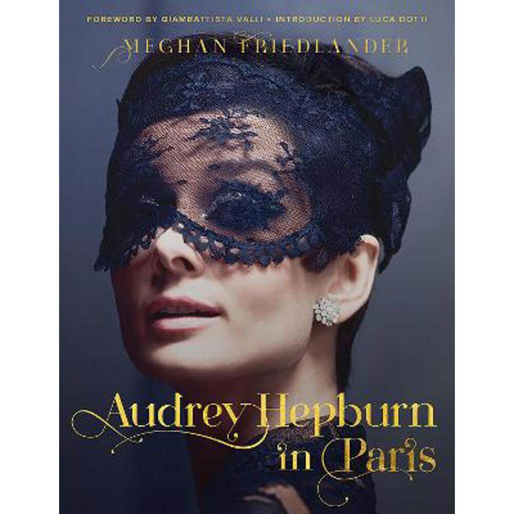 Audrey Hepburn in Paris (Hardback) - Meghan Friedlander